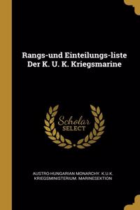Rangs-und Einteilungs-liste Der K. U. K. Kriegsmarine