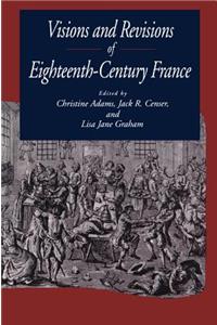 Visions and Revisions of Eighteenth-century France