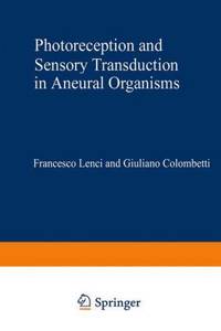 Photoreception and Sensory Transduction in Aneural Organisms