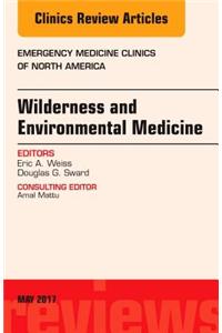 Wilderness and Environmental Medicine, an Issue of Emergency Medicine Clinics of North America