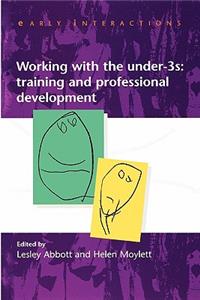 Working with the Under Threes: Training and Professional Development