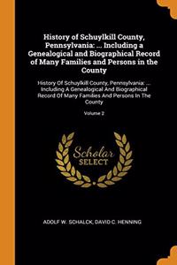 HISTORY OF SCHUYLKILL COUNTY, PENNSYLVAN