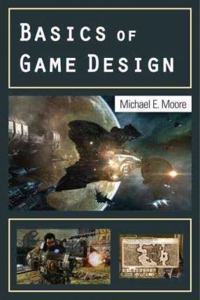Basics of Game Design [Special Indian Edition - Reprint Year: 2020]