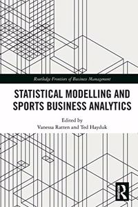 Statistical Modelling and Sports Business Analytics