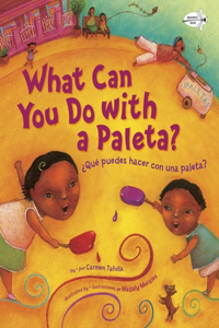 ¿Qué Puedes Hacer Con Una Paleta? (What Can You Do with a Paleta Spanish Edition )