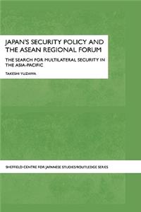 Japan's Security Policy and the ASEAN Regional Forum