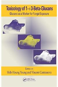 Toxicology of 1 - 3-Beta-Glucans