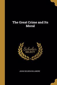 Great Crime and Its Moral