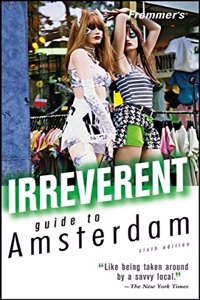 Frommer?s® Irreverent Guide to Amsterdam (Irreverent Guides)