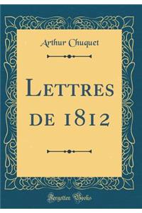 Lettres de 1812 (Classic Reprint)