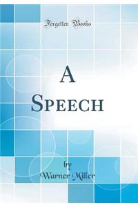 A Speech (Classic Reprint)