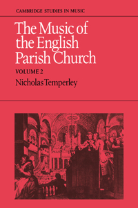 Music of the English Parish Church: Volume 2