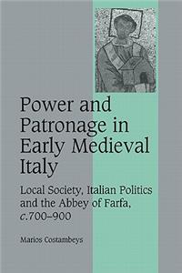 Power and Patronage in Early Medieval Italy