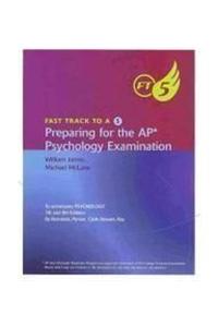 Fast Track to 5 for Bernstein/Penner/Clarke-Stewart/Roy S Psychology, AP* Edition, 8th