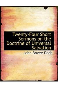 Twenty-Four Short Sermons on the Doctrine of Universal Salvation