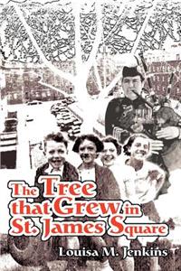 The Tree that Grew in St. James Square