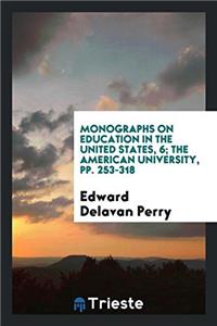 Monographs on Education in the United States, 6; The American University, pp. 253-318
