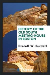 History of the Old South Meeting-House in Boston