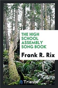 The High School Assembly Song Book