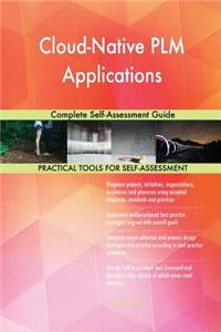 Cloud-Native PLM Applications Complete Self-Assessment Guide