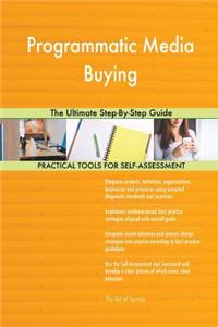 Programmatic Media Buying The Ultimate Step-By-Step Guide