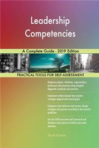 Leadership Competencies A Complete Guide - 2019 Edition