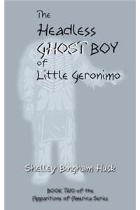 Headless Ghost Boy of Little Geronimo