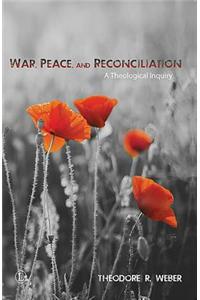 War, Peace and Reconciliation