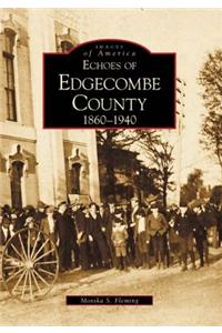 Echoes of Edgecombe County 1860-1940