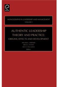 Authentic Leadership Theory and Practice