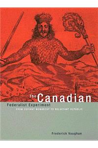 The Canadian Federalist Experiment