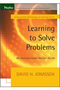 Learning to Solve Problems: An Instructional Design Guide