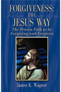 Forgiveness the Jesus Way