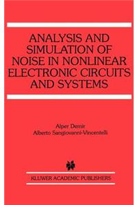 Analysis and Simulation of Noise in Nonlinear Electronic Circuits and Systems