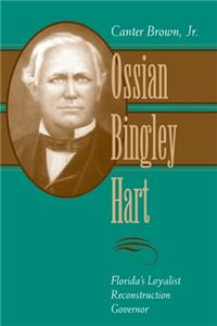 Ossian Bingley Hart, Florida's Loyalist Reconstruction Governor