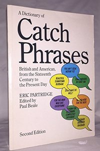DICT OF CATCH PHRASES OLD ED