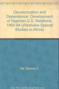 Decolonization And Dependence