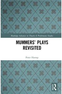 Mummers' Plays Revisited