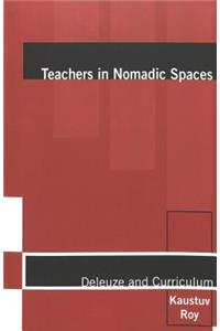 Teachers in Nomadic Spaces