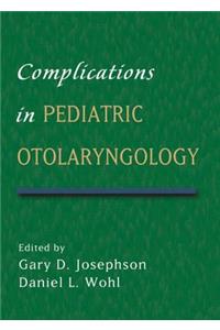 Complications in Pediatric Otolaryngology