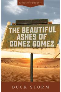 The Beautiful Ashes of Gomez Gomez