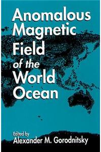 Anomalous Magnetic Field of the World Ocean