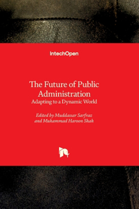 Future of Public Administration - Adapting to a Dynamic World