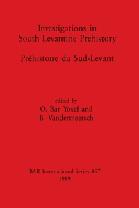 Investigations in South Levantine Prehistory