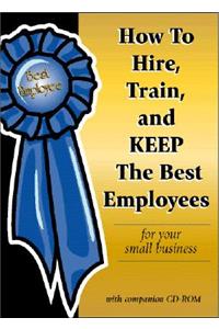 How to Hire, Train & Keep the Best Employees