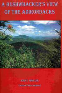 A Bushwhacker’S View Of The Adirondacks