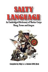 SALTY LANGUAGE - An Unabridged Dictionary of Marine Corps Slang, Terms and Jargon