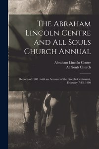 Abraham Lincoln Centre and All Souls Church Annual