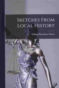 Sketches From Local History