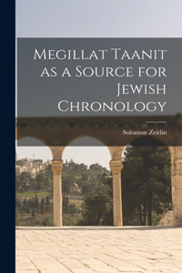 Megillat Taanit as a Source for Jewish Chronology